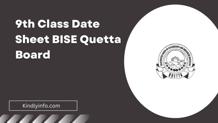 Get all the details about the 9th Class Date Sheet 2024 released by the BISE Quetta Board. Click here to read more.